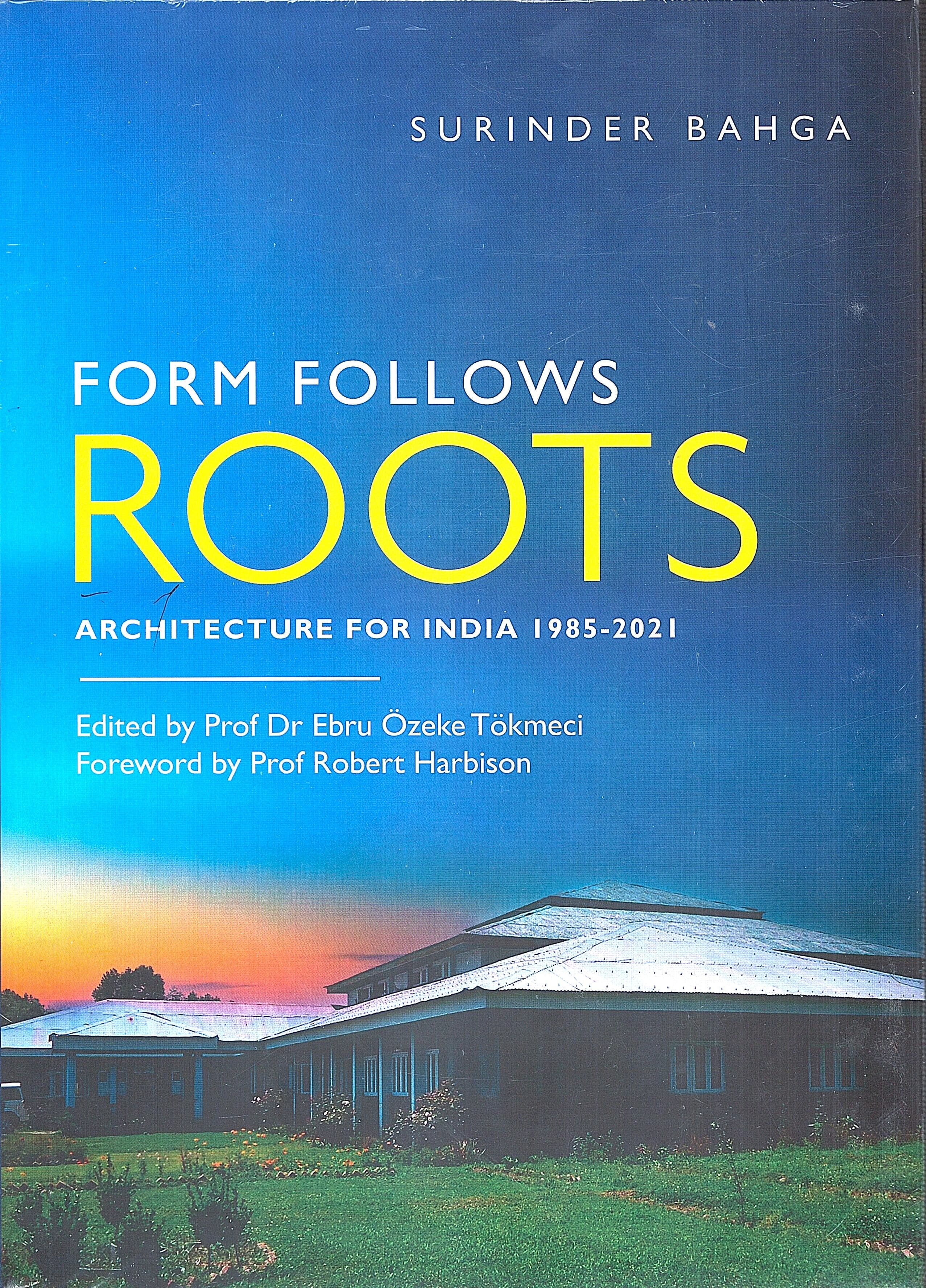 Form Follows Roots Architecture for India 1985-2021